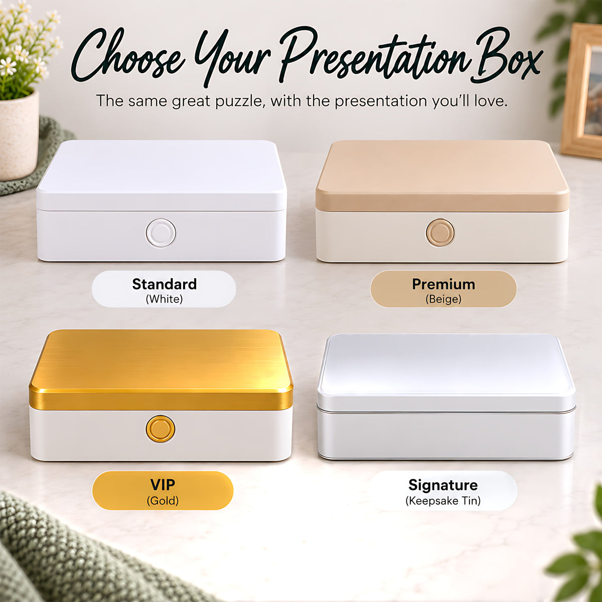 Standard white, Premium beige, VIP gold and Signature white presentation box options for personalised puzzles.